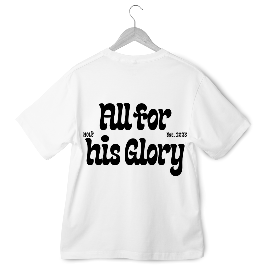 ALL FOR HIS GLORY T-SHIRT - Nolé