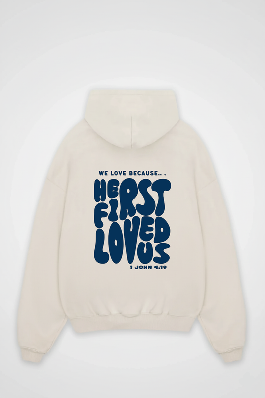 HE FIRST LOVED US HOODIE