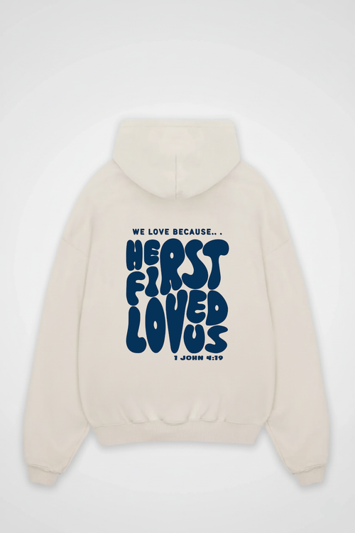 HE FIRST LOVED US HOODIE