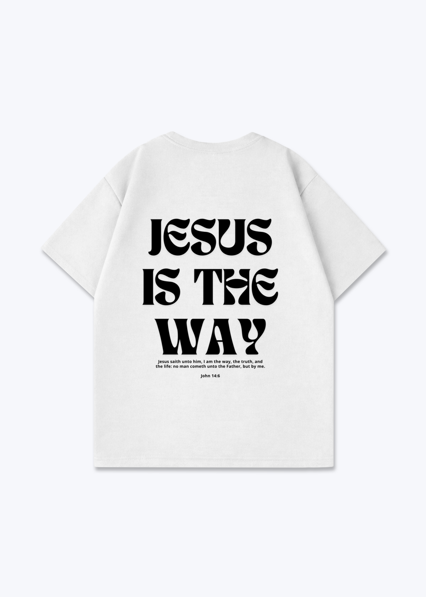 JESUS IS THE WAY OVERSIZED - White Back (Designed)