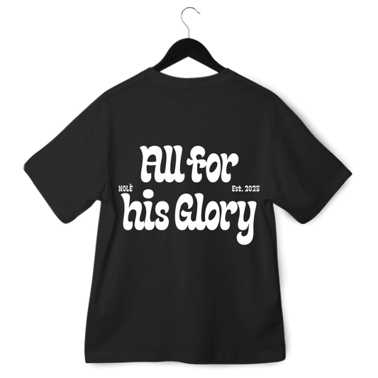 ALL FOR HIS GLORY T-SHIRT - Nolé 